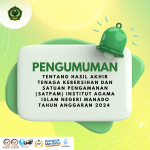 PENGUMUMAN TENTANG HASIL AKHIR TENAGA KEBERSIHAN DAN SATUAN PENGAMANAN (SATPAM) INSTITUT AGAMA ISLAM NEGERI MANADO TAHUN ANGGARAN 2024